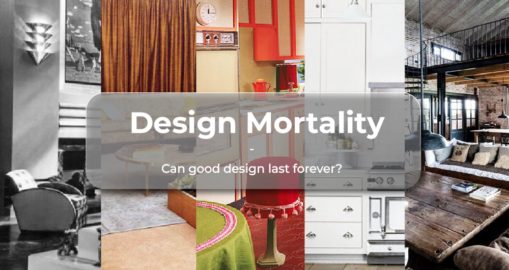 Design Mortality - can good design last forever?